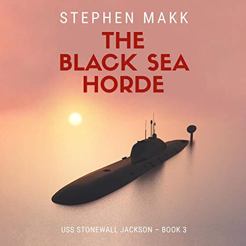 The Black Sea Horde (USS Stonewall Jackson Book 3)